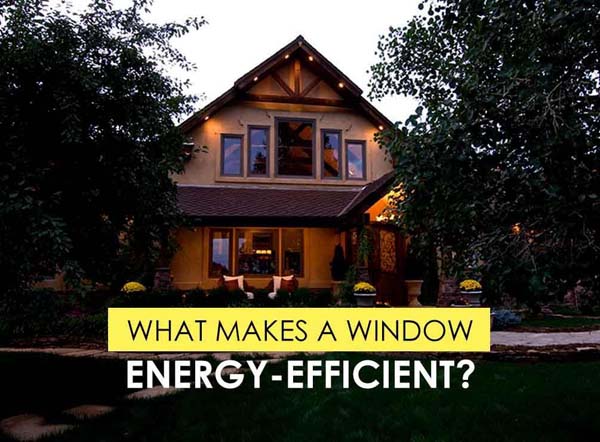 What Makes A Window Energy Efficient