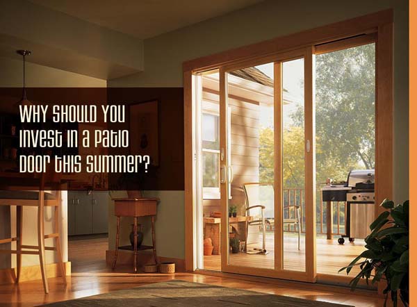 Why Should You Invest in a Patio Door This Summer?