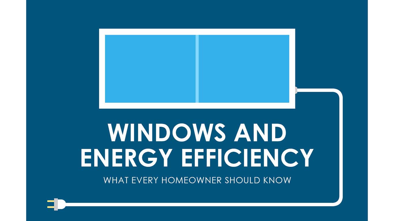 Infographics: Windows and Energy Efficiency What Every Homeowner Should Know