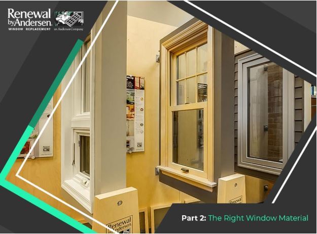 Successful Window Replacement: 3 Key Factors to Consider – Part 2: The Right Window Material