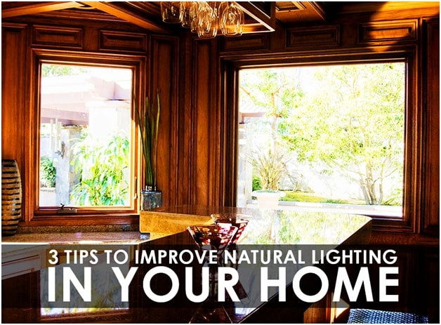 3 Tips To Improve Natural Lighting In Your Home
