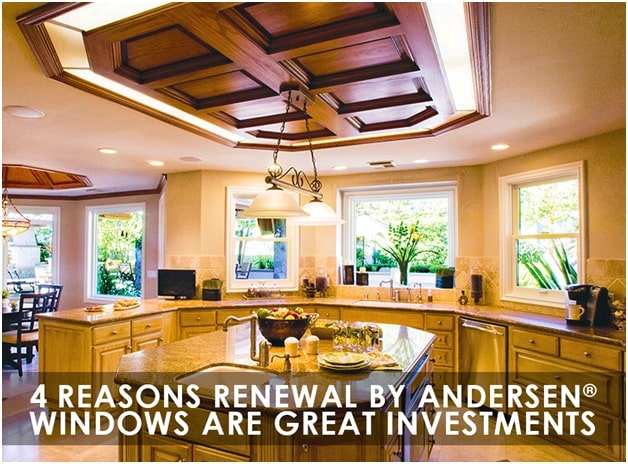 4 Reasons Renewal By Andersen Windows Are Great Investments