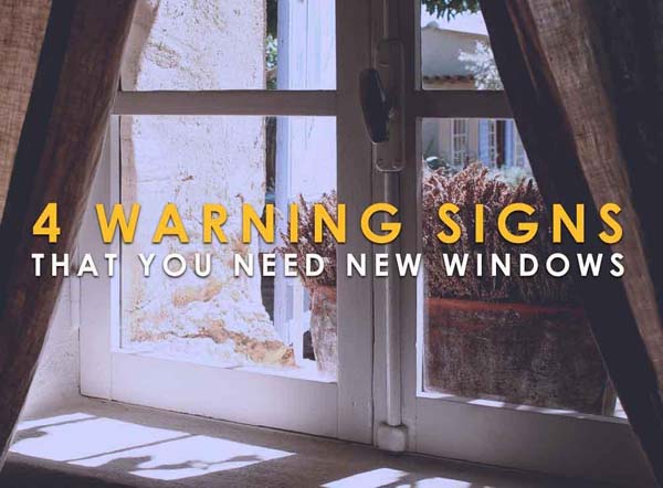 4 Warning Signs That You Need New Windows