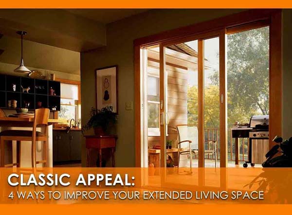 Classic Appeal: 4 Ways to Improve Your Extended Living Space