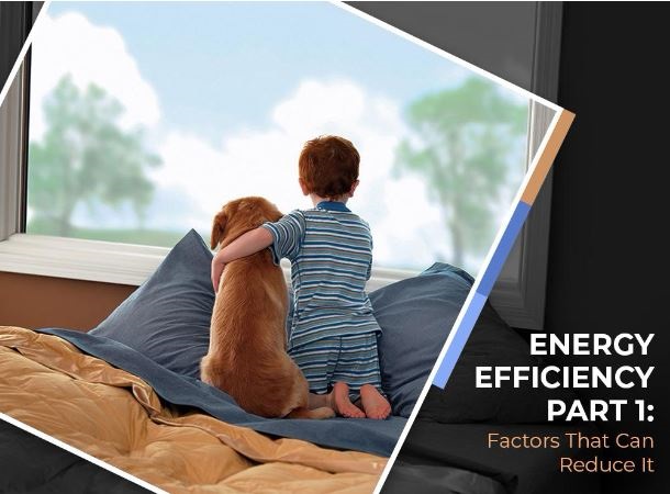 Energy Efficiency Part 1 Factors That Can Reduce It