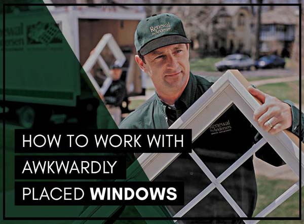 How To Work With Awkwardly Placed Windows