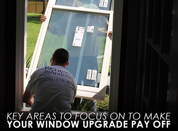 Key Areas To Focus On To Make Your Window Upgrade Pay Off